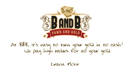 Cash For Gold, Pawn Shop in Mesa, B & B Pawn Logo, Highest Values Paid